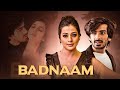 Badnaam Hindi Full Movie - Priya Gore - New Released Superhit Film - Mohit Sehgal - Anirudh Dave
