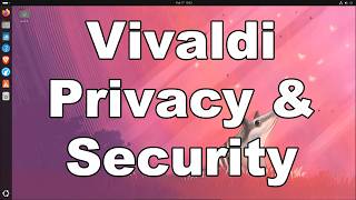 Vivaldi Browser | Tips To Improve Privacy & Security In This Browser |