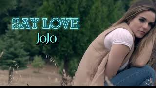 JoJo - Say Love Lyrics