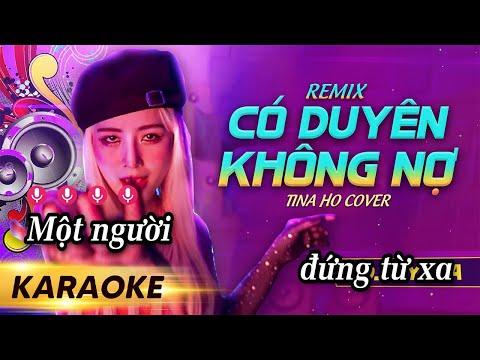 KARAOKE Có Duyên Không Nợ -DJ Hyena Remix - Tina Ho Cover | Thôi Thì Anh Hãy Về Nơi Gấm Hoa Lụa Là