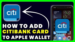 How to Add CitiBank Card To Apple Wallet