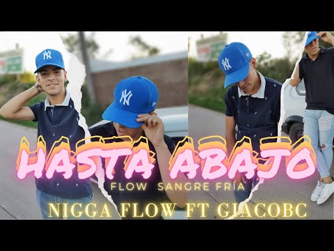 HASTA ABAJO | Nigga Flow Ft GiacoBc (VIDEO CLIP OFFICIAL)