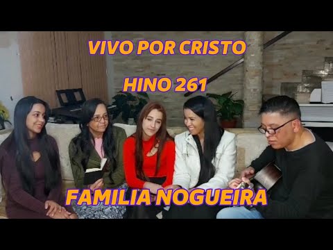 261 - Vivo Por Cristo (Hino CCB) @FamiliaNogueiraCCB