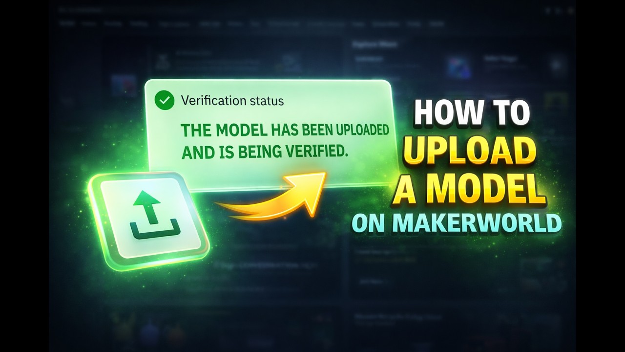 MakerWorld 3D Model Upload Tutorial for Beginners