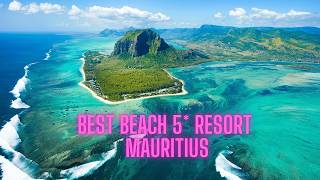 7 Most Beautiful Luxury Resorts in Mauritius (2026) | Which One Is Best for You?