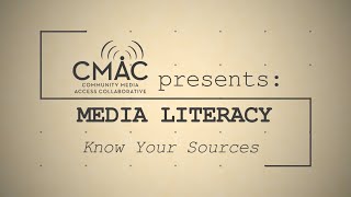 Media Literacy: Know Your Sources & Media Bias