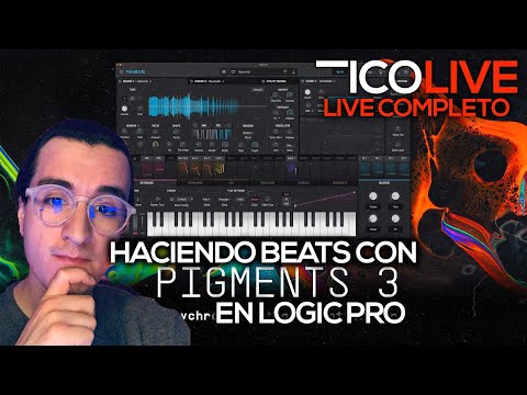 Haciendo Beats Con "PIGMENTS 3" De Arturia En Logic Pro! | Tico LIVE