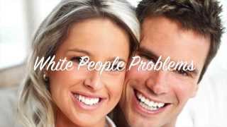 White People Problems Jingle