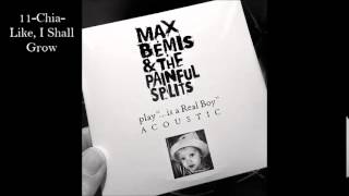 Max Bemis & The Painful Splits - 11. Chia-Like, I Shall Grow - ["...Is A Real Boy" Acoustic]