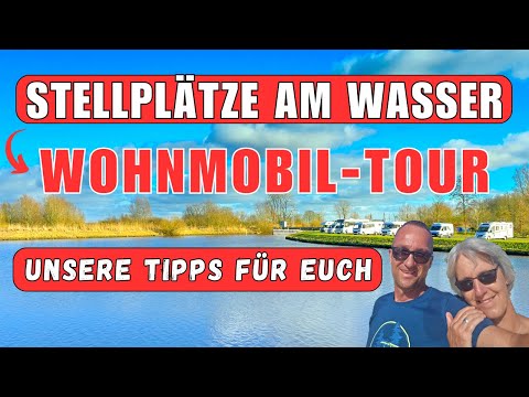 MOTORHOME and WATER, 3 great pitches, MOTORHOME TOUR, camping, travel report, Netherlands, Holland