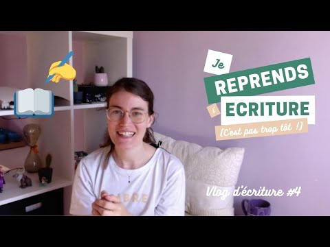 {VLOG ECRITURE #4} Je reprends l'écriture ! (+ techniques et outils de réécriture)