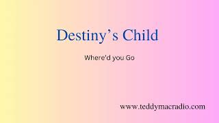 Destiny&#39;s Child - Where&#39;d You Go