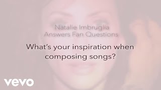 Natalie Imbruglia - Inspiration When Composing