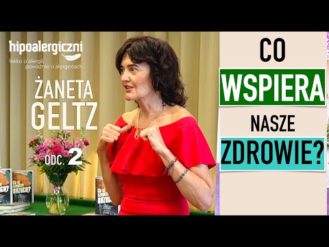 Żaneta Geltz - Co, OPRÓCZ jedzenia, wpływa na nasze zdrowie? Odc. 2 CO POMAGA?