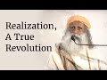 Realization, A True Revolution | Sadhguru