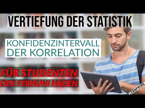 Vertiefung Statistik - Konfidenzintervall Korrelation - Fernuni Hagen