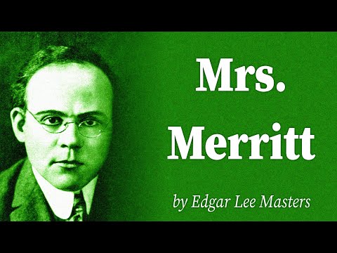 Mrs. Merritt by Edgar Lee Masters