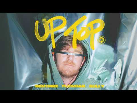 NGHTMRE, Flowdan, Sully - Up Top (Official Audio)