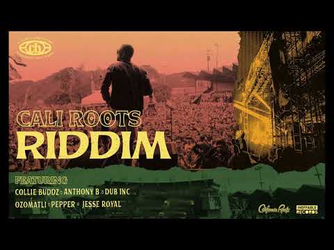 CALI ROOTS RIDDIM COLLIE BUDDZ feat ANTHONY B, OZOMATLI, DUB INC, JESSE ROYAL, PEPPER