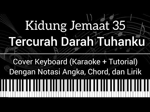 KJ 35 - Tercurah darah Tuhanku (Not Angka, Chord, Lirik) Cover Keyboard (Karaoke + Tutorial)