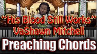 #72: Preaching Chords - VaShawn Mitchell &quot;His Blood Still Works&quot;