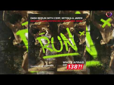 Dash Berlin with Cerf, Mitiska & Jaren - Man On The Run (WHITENO1SE & System Nipel Extended Remix)