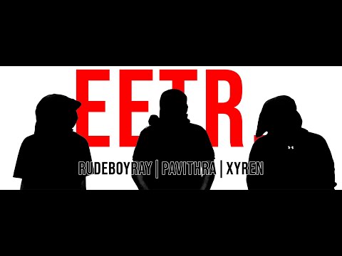03. EETR. - RUDEBOYRAY x Pavithra | Xyren