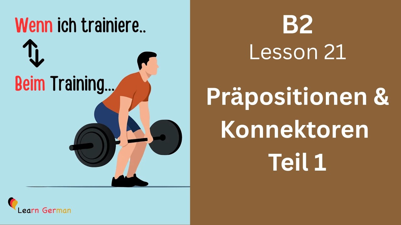 B2 Lektion 21: So verwandelst du Konnektoren in Präpositionen (Teil 1) | Learn German