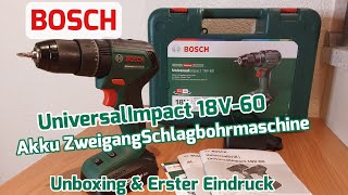 BOSCH UniversalImpact 18V 60 Akku-Zweigang-Schlagbohrmaschine [Unboxing & Erster Eindruck]