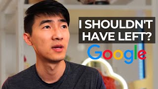 Do I Regret Leaving Google? |  What Do I Miss About Working At Google?