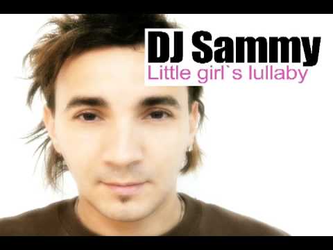 DJ Sammy - Little girl`s lullaby