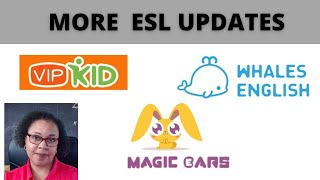 More ESL Updates / VIPKid/ Magic Ears/ Whales English