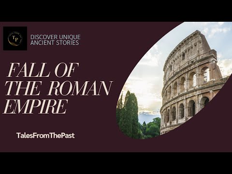 Twilight of an Empire: The Fall of Rome