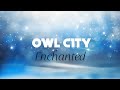 Owl City - Enchanted (Lyrics)