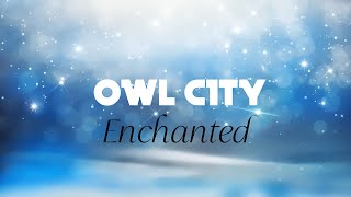 Owl City - Enchanted (Lyrics)