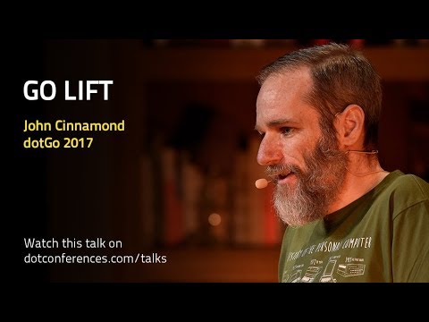 dotGo 2017 - John Cinnamond - Go Lift