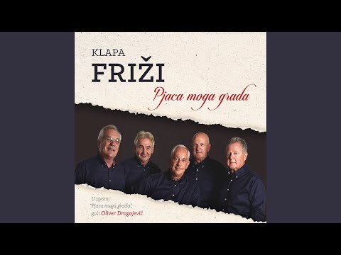Pjaca moga grada (feat. Oliver Dragojević)