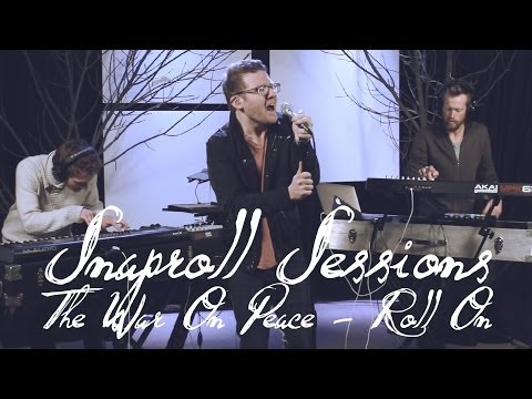 Snaproll Sessions - The War On Peace - Roll On