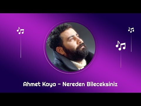 Ahmet Kaya - Nereden Bileceksiniz (Official Audio)