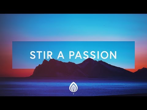 Worship Central ~ Stir A Passion (Lyrics) feat. Josh Gauton