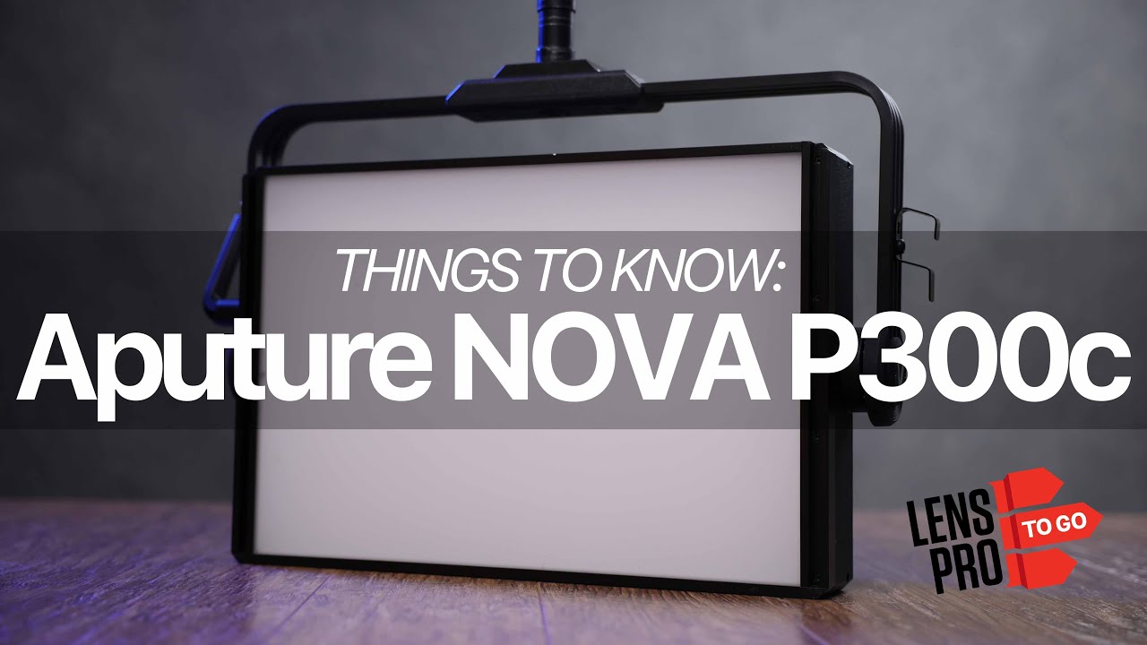 Things to Know: Aputure NOVA P300c