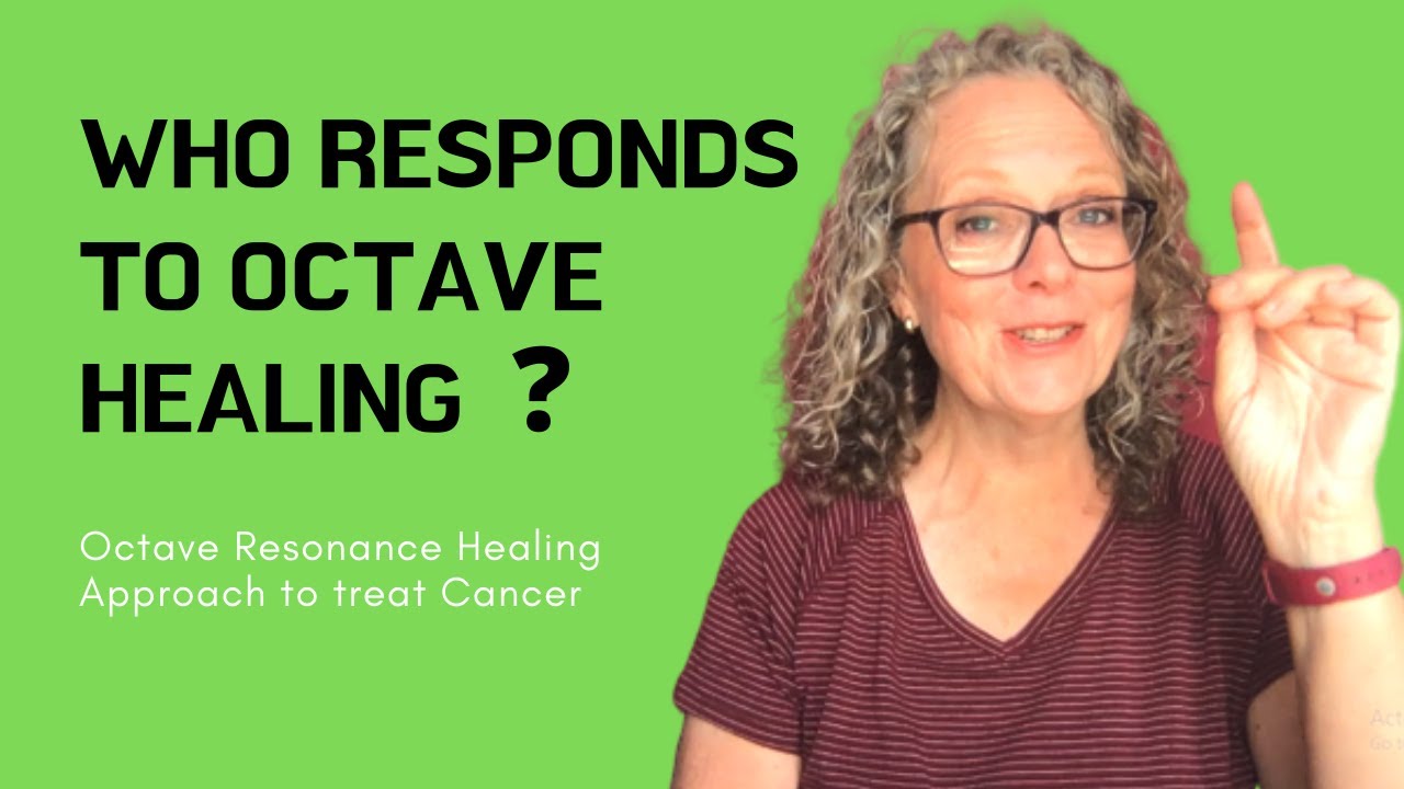 Who responds to Octave Resonance Healing?