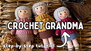 HOW to CROCHET the CUTEST AMIGURUMI GRANDMA: Step by Step Tutorial