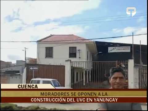 Moradores se oponen a la construcción del UVC en Yanuncay