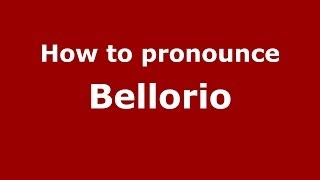 How to pronounce Bellorio