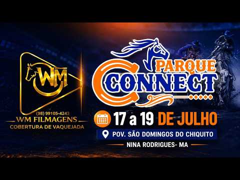 VAQUEJADA AO VIVO -1° VAQUEJADA DO PARQUE CONNECT | POV- SÃO DOMINGOS DO CHIQUITO -NINA RODRIGUES-MA
