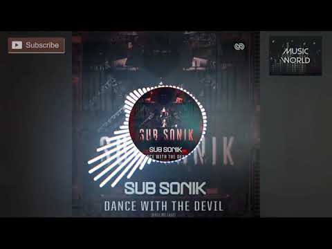 Sub Sonik - Dance With The Devil