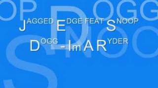 Jagged Edge feat Snoop Dogg - I'm A Ryder