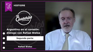 Causeries Histoire - L’Argentine au cœur : entretien avec Rafael Bielsa – Partie 2