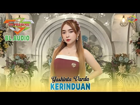 Kerinduan - Yashinta Varda - OM PRATAMA Pagot Blabak Kota Pesantren